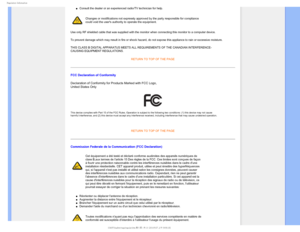 Page 163FHVMBUPSZ*OGPSNBUJPO

µConsult the dealer or an experienced radio/TV technician for help. 
Changes or modifications not expressly approved by the party responsible\
 for compliance 
could void the users authority to operate the equipment. 
Use only RF shielded cable that was supplied with the monitor when conne\
cting this monitor to a computer device. 
To prevent damage which may result in fire or shock hazard, do not expos\
e this appliance to rain or excessive moisture. 
THIS CLASS B DIGITAL...