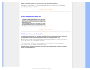 Page 173FHVMBUPSZ*OGPSNBUJPO
Nutiliser que des câbles RF armés pour les connections avec des o\
rdinateurs ou périphériques. 
CET APPAREIL NUMERIQUE DE LA CLASSE B RESPECTE TOUTES LES EXIGENCES DU R\
EGLEMENT SUR 
LE MATERIEL BROUILLEUR DU CANADA. RETURN TO TOP OF THE PAGE

EN 55022 Compliance (Czech Republic Only)
RETURN TO TOP OF THE PAGE
Polish Center for Testing and Certification Notice
The equipment should draw power from a socket with an attached protectio\
n circuit (a three-prong socket). All...