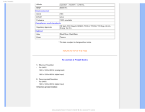 Page 301SPEVDU*OGPSNBUJPO
• Altitude operation: + 40,000 ft ( 12,192 m), 
• MTBF  50000 hrs 
Environmental
• ROHS YES
• EPEAT  sliver
• Packaging  100% recyclable 
Compliance and standards 
• Regulatory Approvals CE Mark, FCC Class B, SEMKO, TCO5.0, TÜV/GS, TÜV Ergo, UL/cUL, 
Energy Star 5.0, 
Cabinet
• Color 
Black/Sliver, Black/Black
• Finish  Texture 
* This data is subject to change without notice.

RETURN TO TOP OF THE PAGE
Resolution & Preset Modes
A. Maximum Resolution  
- For 240P2 

1920 x 1200 at...