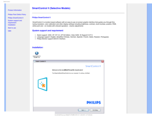 Page 404NBSU$POUSPM

    


• 
Product Information
•Philips Pixel Defect Policy
•
Philips SmartControl ll

• System support and 
requirement
•Installation
•Start to use
•Q&A
 
SmartControl II (Selective Models)
Philips SmartControl II
SmartControl II is monitor-based software with an easy-to-use on-screen \
graphic interface that guides you through fine-
tuning resolution, color calibration and other display settings includin\
g brightness, contrast, clock & phase, position, RGB, 
white...