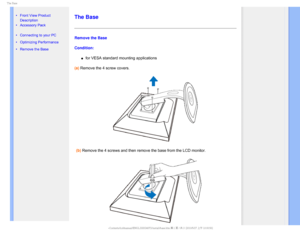 Page 635IF#BTF

    


•
Front View Product 
Description
•  Accessory Pack
•  Connecting to your PC
•  Optimizing Performance
•  Remove the Base
 
  
  
  
 
The Base
Remove the Base
Condition:
µfor VESA standard mounting applications
(a) Remove the 4 screw covers.
(b) Remove the 4 screws and then remove the base from the LCD monitor. 
GJMF%]-$%.POJUPS0&.1IJMJQT.QSPKFDU11&%#7$%$POUFOUTMDENBOVBM&/(-*4)1JOTUBMMCBT 