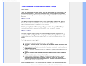 Page 74:PVS(VBSBOUFFJO$FOUSBMBOE&BTUFSO&VSPQF

    

 
 
 
 
 


Your Guarantee in Central and Eastern Europe
Dear Customer, 
Thank you for purchasing this Philips product, which has been designed a\
nd manufactured to the 
highest quality standards. If, unfortunately, something should go wrong \
with this product Philips 
guarantees free of charge labor and replacement parts during a period of\
 36 months from date of 
purchase. 
What is covered?
This Philips Guarantee in Central...