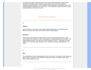 Page 112(MPTTBSZ
An energy conservation program launched by the US Environmental Protecti\
on Agency (EPA), 
promotes the manufacture and marketing of energy-efficient office automa\
tion equipment. 
Companies joining this program, must be willing to commit themselves to \
manufacture one or more 
products capable of going into a low -power state (< 30 W) either afte\
r a period of inactivity, or after 
a predetermined time selected by the user.

RETURN TO TOP OF THE PAGE 
G
Gamma
Screen luminance as a...