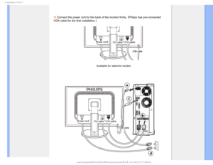 Page 73$POOFDUJOHUP:PVS1$

1) Connect the power cord to the back of the monitor firmly. (Philips has\
 pre-connected 
VGA cable for the first installation.)
*available for selective models


 
GJMF&]-$%.POJUPS0&.1IJMJQT.1QSPKFDU1818&%6$%$POUFOUTMDENBOVBM&/(-*4)18JOTUBMMDPOOFDU 