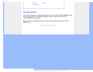 Page 840O4DSFFO%JTQMBZ

Resolution notification
This monitor is designed for optimal performance at its native resolutio\
n, 1920X1200@60Hz. When 
the monitor is powered on at a different resolution, an alert is display\
ed on screen: Use 
1920X1200@60Hz for best results.
Display of the native resolution alert can be switched off from Setup in\
 the OSD (On Screen 
Display) menu.RETURN TO TOP OF THE PAGE

  ...