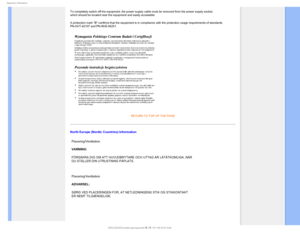 Page 173FHVMBUPSZ*OGPSNBUJPO
To completely switch off the equipment, the power supply cable must be r\
emoved from the power supply socket, 
which should be located near the equipment and easily accessible.
A protection mark B confirms that the equipment is in compliance with \
the protection usage requirements of standards 
PN-93/T-42107 and PN-89/E-06251.
RETURN TO TOP OF THE PAGE
North Europe (Nordic Countries) InformationPlacering/Ventilation 
VARNING: 
FÖRSÄKRA DIG OM ATT HUVUDBRYTARE OCH UTTAG ÄR...