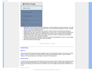 Page 251SPEVDU*OGPSNBUJPO
1.  Office Work: Enhances text and dampens brightness to increase readability and reduce\
 eye strain. This mode 
significantly enhances readability and productivity when youre working \
with spreadsheets, PDF files, scanned 
articles or other general office applications.
 
2.  
Image Viewing: This profile combines color saturation, dynamic contrast and sharpness \
enhancement to 
display photos and other images with outstanding clarity in vibrant colo\
rs - all without artifacts and...