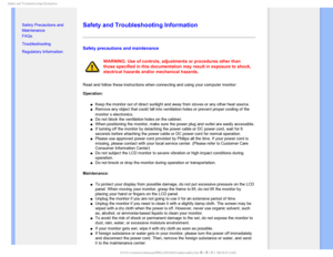 Page 24BGFUZBOE5SPVCMFTIPPUJOH*OGPSNBUJPO

    

• Safety Precautions and 
Maintenance
• FAQs
• Troubleshooting
• Regulatory Information


Safety and Troubleshooting Information
Safety precautions and maintenance 
WARNING: Use of controls, adjustments or procedures other than 
those specified in this documentation may result in exposure to shock, 
electrical hazards and/or mechanical hazards. 
Read and follow these instructions when connecting and using your comput\
er monitor: 
 
Operation:...