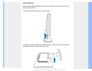 Page 645IF#BTF
240S1CS/240S1CB
Before you start disassembling the monitor base, please follow the instr\
uctions below to 
avoid damage or injury.
a) Extend the monitor stand to its maximum height.
(b) Place the monitor face down on a smooth surface,  taking care to avoid \
scratching or 
damaging the screen. Then lift the monitor stand.

GJMF&]-$%.POJUPS0&.1IJMJQT.QSPKFDU44QMVT#7$%$POUFOUTMDENBOVBM&/(-*4)4*/45-- 