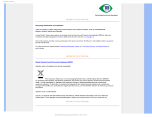 Page 133FHVMBUPSZ*OGPSNBUJPO
RETURN TO TOP OF THE PAGE
Recycling Information for Customers
There is currently a system of recycling up and running in the European \
countries, such as The Netherlands, 
Belgium, Norway, Sweden and Denmark.
In Asia Pacific, Taiwan, the products can be taken back by Environment P\
rotection Administration (EPA) to follow the 
IT product recycling management process, detail can be found in web site\
 www.epa.gov.tw
The monitor contains parts that could cause damage to the nature...