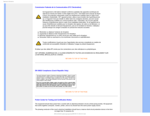 Page 163FHVMBUPSZ*OGPSNBUJPO

Commission Federale de la Communication (FCC Declaration)
Cet équipement a été testé et déclaré conforme auxlimi\
tes des appareils numériques de 
class B,aux termes de larticle 15 Des règles de la FCC. Ces limites \
sont conçues de façon 
à fourir une protection raisonnable contre les interférences nuisi\
bles dans le cadre dune 
installation résidentielle. CET appareil produit, utilise et peut é\
mettre des hyperfréquences 
qui, si lappareil nest pas installé et utilisé selon...