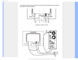 Page 59$POOFDUJOHUP:PVS1$

1) Connect the power cord to the back of the monitor firmly. (Philips has\
 pre-connected 
VGA cable for the first installation.
*available for selective models
 
 

GJMF&]-$%.POJUPS0&.1IJMJQT.QSPKFDU44QMVT#7$%$POUFOUTMDENBOVBM&/(-*4)4JOTU 