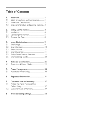 Page 2Table of Contents
1. Important ......................................................... 1
1.1  Safety precautions and maintenance ............... 1
1.2 Notational Descriptions ......................................... 2
1.3  Disposal of product and packing material.... 3
2.  Setting up the monitor .................................. 4
2.1 Installation ....................................................................... 4
2.2  Operating the monitor ........................................... 5
2.3...