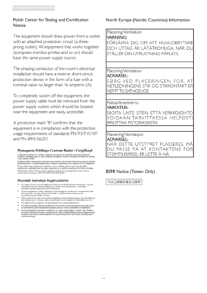 Page 3735
6. Regulatory Information
Polish Center for Testing and Certification 
Notice
The equipment should draw power from a socket 
with an attached protection circuit (a three-
prong socket). All equipment that works together 
(computer, monitor, printer, and so on) should 
have the same power supply source.
The phasing conductor of the rooms electrical 
installation should have a reser ve shor t-circuit 
protection device in the form of a fuse with a 
nominal value no larger than 16 amperes (A).
To...