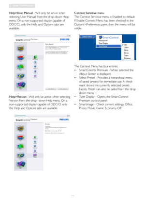 Page 2018
3. Image Optimization
Help>User Manual - Will only be active when 
selecting User Manual from the drop-down Help 
menu. On a non-suppor ted display capable of 
DDC/CI, only the Help and Options tabs are 
available.
Help>Version - Will only be active when selecting 
Version from the drop- down Help menu. On a 
non-suppor ted display capable of DDC/CI, only 
the Help and Options tabs are available.Context Sensitive menu
The Context Sensitive menu is Enabled by default. 
If Enable Context Menu has been...