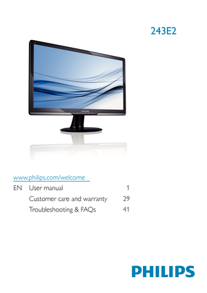 Page 1EN User manual 1
  Customer care and warranty  29
  Troubleshooting & FAQs  41
243E2
www.philips.com/welcome
 