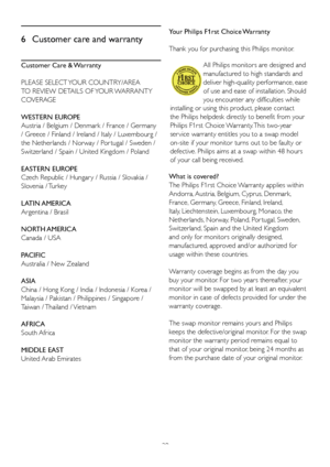 Page 3129
6  Customer care and warranty
Customer Care & Warranty
PLEASE SELECT YOUR COUNTRY/AREA 
TO REVIEW DETAILS OF YOUR WARRANTY 
COVERAGE
WESTERN EUROPE  
Austria / Belgium / Denmark / France / Germany 
/ Greece / Finland / Ireland / Italy / Luxembourg / 
the Netherlands / Norway / Por tugal / Sweden / 
Switzerland / Spain / United Kingdom / Poland
EASTERN EUROPE  
Czech Republic / Hungar y / Russia / Slovakia / 
Slovenia / Turkey
LATIN AMERICA
Argentina / Brasil
NORTH AMERICA 
Canada / USA
PACIFIC...