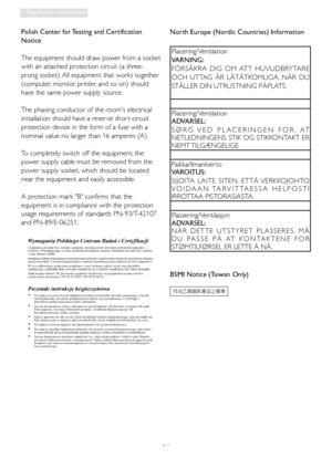 Page 2826
6. Regulatory Information
Polish Center for Testing and Certification 
Notice
The equipment should draw power from a socket 
with an attached protection circuit (a three-
prong socket). All equipment that works together 
(computer, monitor, printer, and so on) should 
have the same power supply source.
The phasing conductor of the rooms electrical 
installation should have a reser ve shor t-circuit 
protection device in the form of a fuse with a 
nominal value no larger than 16 amperes (A).
To...