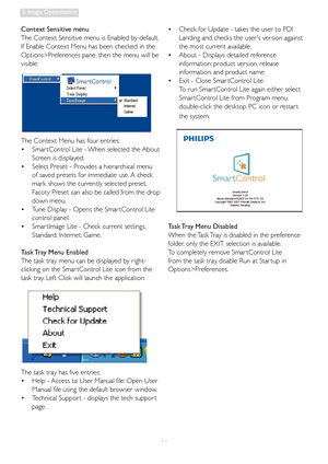 Page 1816
3. Image Optimization
 Check for Update - takes the user to PDI 
 •
Landing and checks the users version against 
the most current available. 
 About - Displays detailed reference 
 •
information: product version, release 
information, and product name. 
 Exit - Close Smar tControl 
 • Lite
To run Smar tControl Lite again either select 
Smar tControl Lite from Program menu, 
double-click the desktop PC icon or restar t 
the system.
 
Task Tray Menu Disabled
When the Task Tray is disabled in the...