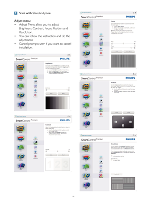 Page 1513
 Start with Standard pane:
Adjust menu:
•   Adjust Menu allow you to adjust 
Brightness, Contrast, Focus, Position and 
Resolution. 
•   You can follow the instruction and do the 
adjustment. 
•   Cancel prompts user if you want to cancel 
installation. 
 