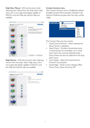 Page 2018
Help>User Manual
 - 
 Will only be active when 
selecting User Manual from the drop-down Help 
menu. On a non-suppor ted display capable of 
DDC/CI, only the Help and Options tabs are 
available.
Help>Version - Will only be active when selecting 
Version from the drop- down Help menu. On a 
non-suppor ted display capable of DDC/CI, only 
the Help and Options tabs are available.Context Sensitive menu
The Context Sensitive menu is Enabled by default. 
If Enable Context Menu has been checked in the...