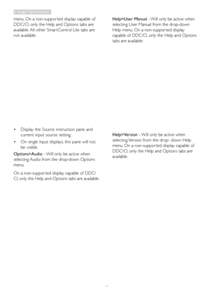 Page 1715
menu.	On	a	non-suppor ted	display	capable	of	
DDC/CI,	only	the	Help	and	Options	tabs	are	
available.	All	other	Smar tControl	Lite	tabs	are	
not	available.
•	Display	the	Source	instruction	pane	and	
current	input	source	setting.	
•	On	single	input	displays,	this	pane	will	not	
be	visible.
Options>Audio	-	Will	only	be	active	when	
selecting	Audio	from	the	drop-down	Options	
menu.
On	a	non-suppor ted	display	capable	of	DDC/
CI,	only	the	Help	and	Options	tabs	are	available.	
Help>User Manual	-	Will	only...