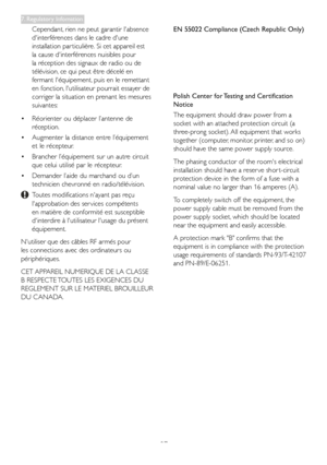 Page 2927
Cependant,	rien	ne	peut	garantir	l'absence	
d'interférences	dans	le	cadre	d'une	
installation	par ticulière.	Si	cet	appareil	est	
la	cause	d'interférences	nuisibles	pour	
la	réception	des	signaux	de	radio	ou	de	
télévision,	ce	qui	peut	être	décelé	en	
fermant	l'équipement,	puis	en	le	remettant	
en	fonction,	l'utilisateur	pourrait	essayer	de	
corriger	la	situation	en	prenant	les	mesures	
suivantes:
•	
Réorienter	ou	déplacer	l’antenne	de	
réception.
•	
Augmenter	la	distance	entre...