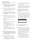 Page 3836
8.2 SmartControl Lite FAQs
Q1.  I change the monitor on a PC to a different 
one and the SmartControl Lite becomes 
un-usable, what do I do?
Ans.: Restar t your PC and see if Smar tControl 
Lite can work. Otherwise, you will need to 
remove and re-install Smar tControl Lite to 
ensure proper driver is installed.
Q2.  The SmartControl Lite functions worked 
well before, but it does not work anymore, 
what can I do?
Ans.:
 If the following actions were executed, the 
monitor driver may need to be...