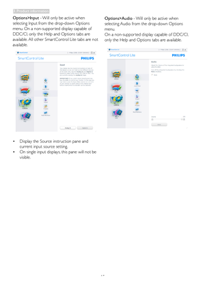 Page 1715
Options>Input - Will only be active when 
selecting Input from the drop-down Options 
menu. On a non-suppor ted display capable of 
DDC/CI, only the Help and Options tabs are 
available.	All	other	Smar tControl	Lite tabs are not 
available.
•	Display the Source instruction pane and  
  current input source setting. 
•	On single input displays, this pane will not be  
 visible.
Options>Audio - Will only be active when 
selecting	 Audio	from	the	drop-down	Options	
menu.
On a non-suppor ted display...