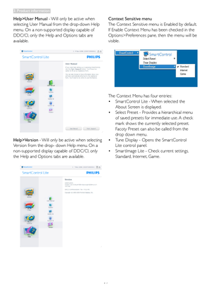 Page 1816
Help>User Manual - Will only be active when 
selecting	User	Manual	from	the	drop-down	Help	
menu. On a non-suppor ted display capable of 
DDC/CI, only the Help and Options tabs are 
available.
Help>Version - Will only be active when selecting 
Version from the drop- down Help menu. On a 
non-suppor ted display capable of DDC/CI, only 
the Help and Options tabs are available.
Context Sensitive menu
The Context Sensitive menu is Enabled by default. 
If	Enable	Context	Menu	has	been	checked	in	the...