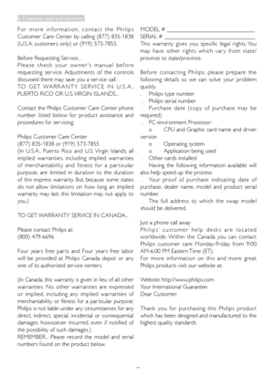 Page 4543
F o r	m o r e 	i n f o r m a t i o n , 	c o n t a c t 	t h e 	P h i l i p s	
Customer  Care  Center  by  calling  (877)  835-1838 
(U.S.A. 	customers	only)	or	(919)	573-7855.
Before Requesting Ser vice...
P l e a s e   c h e c k   y o u r   o w n e r ' s   m a n u a l   b e f o r e 
requesting 	ser vice . 	Adjustments 	of 	the 	controls	
discussed there may save you a ser vice call. 
TO 	G E T 	WA R R A N T Y 	S E R V I C E 	I N 	U . S . A . , 	
PUERTO	RICO	OR	U.S. 	VIRGIN	ISLANDS...
Contact the...