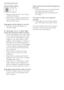 Page 4846
Horizontal flicker appears
•	 Adjust	the	image	using	the	“Auto”	function		
	 in	OSD	Main	Controls. 	
•	 Eliminate	the	ver tical	bars	using	the	Phase/	
	 Clock	of	Setup	in	OSD	Main	Controls. 	It	is		
	 valid	only	in	VGA	mode.
Image appears blurred, indistinct or too dark
•	 Adjust	the	contrast	and	brightness	on	
 On-Screen Display.
An "after-image", "burn-in" or "ghost image" 
remains after the power has been turned off.
•	 Uninterrupted	display	of	still	or	static	images		
 over...