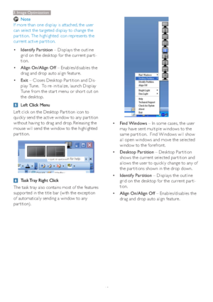 Page 2119
Note
If more than one display is attached, the user 
can select the targeted display to change the 
par tition.  The highlighted icon represents the 
current active par tition.
‡Identify Partition– Displays the outline 
grid on the desk top for the current par ti-
tion.
‡Align On/Align Off – Enables/disables the 
drag and drop auto align feature.
‡Exit – Closes Desk top Par tition and Dis-
play Tune.  To re-initialize, launch Display 
Tune from the star t menu or shor t cut on 
the desktop.
Left...