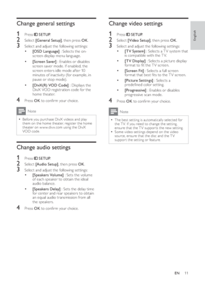 Page 1311
   
 
 
 
 
 
Change video settings
 
 
 
 
1 Press   
 
 SETUP 
.
 
 
 
 
2 Select  [Video Setup] 
, then press  OK 
.
 
 
 
 
3  Select and adjust the following set tings:
   
 
 
 
• [TV System] 
 : Selects a T V system that 
is compatible with the TV.
   
 
 
 
• [TV Display] 
 : Selects a picture display 
format to  t the T V screen.
   
 
 
 
• [Screen Fit] 
 : Selects a full screen 
format that best  ts to the T V screen.
   
 
 
 
• [Picture Settings] 
 : Selects a 
prede ned color set...