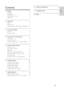Page 31
   
8 Product speci cations    13 
   
9 Troubleshooting    14 
   
10 Index    15  
 
Contents
 
 
 
1 Notice     2 
 
 
Copyright   2 
   
Compliance   
2 
   
Mains fuse (UK only)     
2 
   
Trademarks   
2 
 
 
2 Important    3 
 
 
Safety   3 
   
Product care     
3 
   
Disposal of your old product and batteries   
4 
 
 
3  Your home theater     4 
 
 
Main unit     4 
   
Remote control     
5 
 
 
4  Connect your home theater     6 
 
 
Connectors   6 
   
Connect to the TV     
6...