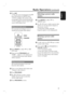 Page 39  
RadioOperations(continued) 
OPress_11. 
÷ThisunitstartssearchingfromtheFM 
bandfollowedbytheAM/MWband. 
Alltheavailableradiostationswith 
strongsignalwillbestoredautomatically. 
Oncecomplete,thefirsttunedradio 
stationwillbeplayedback. 
Useautomaticpresettingtostoreor 
reinstallallthepresetradiostations. @ 
@ Selectingapresetradio 
station 
PressRADIOtoselectFMor 
_AM/MWband. 
Use14/I_lkeystoselectapresetradio 
stations(orusethenumerickeypadon 
theremotecontrol), 
....®Thepresetnumberandradio...