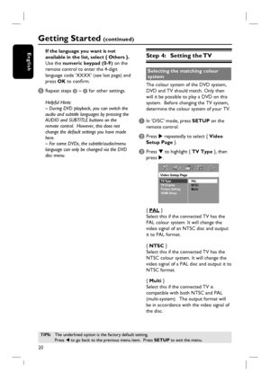 Page 2020
EnglishIf the language you want is not 
available in the list, select { Others }.
Use the numeric keypad (0-9) on the 
remote control to enter the 4-digit 
language code ‘XXXX’ (see last page) and 
press OK to confi rm.
E Repeat steps C ~ D for other settings.
Helpful Hints:
– During DVD playback, you can switch the 
audio and subtitle languages by pressing the 
AUDIO and SUBTITLE buttons on the 
remote control.  However, this does not 
change the default settings you have made 
here.
– For some DVDs,...