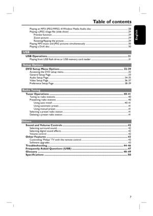 Page 77
English
Table of contents
Playing an MP3/ JPEG/ MPEG- 4 / Window Media Audio disc  ................................................................ 28
Playing a JPEG image fi le (slide show)  ..........................................................................................................29
Preview function ..........................................................................................................................................29
Zoom picture...