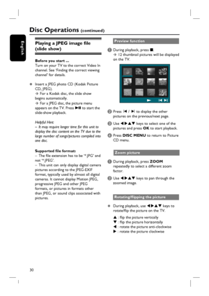 Page 3030
EnglishPlaying a JPEG image fi le 
(slide show) 
Before you start ... 
Turn on your TV to the correct Video In 
channel. See ‘Finding the correct viewing 
channel’ for details.
z  Insert a JPEG photo CD (Kodak Picture 
CD, JPEG). 
