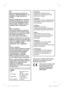 Page 3
3
LASERType          Semiconductor laser    
            GaAIAs
Wave length      645 - 660 nm (DVD)
            770 - 800 nm (CD)
Output Power    6 mW (DVD)
            7 mW (VCD/CD)
Beam divergence    60 degrees 
This product complies with the radio 
interference requirements of the 
European Community.
This product complies with 
the requirements of the 
following directives and 
guidelines: 2006/95/EC + 
2004/108/EC
DK
Advarsel: Usynlig laserstråling ved 
åbning når sikkerhedsafbrydere er ude 
af...