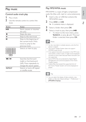 Page 2929
   
 
 
 
Play MP3/WMA music
 
 
MP3/ WMA is a type of highly compressed 
audio  le ( les with .mp3 or .wma extensions).
   
 
 
1  Inser t a disc or USB that contains the 
MP3/WMA music.
   
 
 
2 Press  DISC 
 or  USB 
.
   
 
 
A contents menu is displayed.   »
 
 
 
 
 
 
3  Select a folder, then press  OK 
.
 
 
 
 
4  Select a track to play, then press   
.
   
 
 
To return to the main menu, press   • 
 
 
 BACK 
 or press   
 until ‘Previous’ 
folder is selected, then press  OK 
.
 
Note...