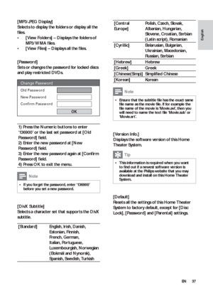 Page 3737
   
[Central 
Europe]  Polish, Czech, Slovak, 
Albanian, Hungarian, 
Slovene, Croatian, Serbian 
(Latin script), Romanian
   
[Cyrillic] 
Belarusian, Bulgarian, 
Ukrainian, Macedonian, 
Russian, Serbian
   
[Hebrew] 
Hebrew
   
[Greek] 
Greek
   
[Chinese(Simp)] 
Simpliﬁ ed Chinese
   
[Korean] 
Korean
 
Note
 
Ensure that the subtitle ﬁ le has the exact same   •ﬁ le name as the movie ﬁ le. If for example the 
ﬁ le name of the movie is ‘Movie.avi’, then you 
will need to name the tex t ﬁ le...