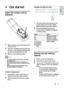 Page 1515
   
 
 
 
 
 
Navigate through the menu
 
 
  
 
 
 
 
1  Point the remote control directly at the 
remote sensor on the Home Theater 
System and select the desired function.
   
 
 
2  Press the following buttons on the 
remote control to navigate through the 
on-screen menus.
  Button  Action
 
  
  
Move up or down
   
 
Move lef t or right
   
OK 
Conﬁ rm a selection
 
 
 
Enter numbers
 
 
 
 
 
 
Find the correct viewing 
channel
   
 
 
1 Press   
 to turn on this product.
 
 
 
 
2 Press  DISC...