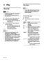 Page 2020
   
 
 
 
 
Play video
 
Note
 
For video disc, playback always resumes from   •the point where it was last stopped. To star t 
play from the beginning, press     while the 
message is displayed.
   
 
 
Control video play
 
 
 
 
1  Play a title.
 
 
 
 
2  Use the remote control to control the 
title. 
  Button  Action
 
  
Star ts, pauses or resumes 
playback.
   
 
Stops play.
   
 
Skips to the nex t title or chapter.
   
 
Skips to the beginning of the 
current title or chapter. Press 
twice to...