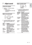 Page 2929
   
 
 
 
Select a preset sound
 
 
  
 
 
 
 
1 Press  SOUND 
 repeatedly to select the 
sound effect that most suitable for the 
video or music you play.
  Video/Music   Description
 
 
ACTION 
 / 
  ROCK  Enhanced low and high range 
for great sounding movie 
effects and atmosphere. 
Great for action movies and 
rock/pop music.
   
CONCERT 
 
 
/ 
  CLASSIC  Flat and pure sound mode. 
Ideal for listening to classical 
music and watching live 
concer t disc.
   
DRAMA 
 / 
  JAZZ  Clear mid and high...