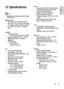 Page 3939
   
 
 
 
Radio 
   
 
 
Tuning range: FM 87. 5-108 MHz (50 kHz) • 
   
 
 
26 dB quieting sensitivity: FM 22 dBf • 
   
 
 
IF rejection ratio: FM 60 dB • 
   
 
 
Signal-to-noise ratio: FM 50 dB • 
   
 
 
Harmonic distor tion: FM 3% • 
   
 
 
Frequency response: FM 180 Hz~10 kHz  • 
/ ±6dB
   
 
 
Stereo separation: FM 26 dB (1 kHz) • 
   
 
 
Stereo Threshold: FM 29 dB • 
 
 
 
 
  
 
 
 
 
 
USB 
   
 
 
Compatibility: Hi-Speed USB (2.0) • 
   
 
 
Class suppor t: UMS (USB Mass Storage  •...