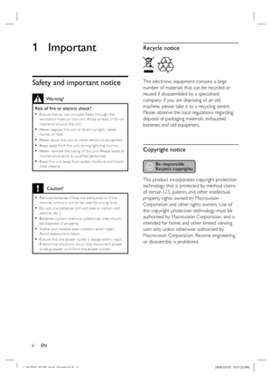 Page 6
6      EN
Recycle notice
  
This electronic equipment contains a large 
number of materials that can be recycled or 
reused if disassembled by a specialised 
company. If you are disposing of an old 
machine, please take it to a recycling centre.  
Please observe the local regulations regarding 
disposal of packaging materials, exhausted 
batteries and old equipment.
Copyright notice
This product incorporates copyright protection 
technology that is protected by method claims 
of certain U.S. patents and...