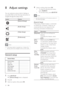 Page 3030
   
 
 
4  Select a setting, then press  OK 
.
   
 
 
To return to the previous menu,  • 
press  
   
 BACK 
.
   
 
 
To exit the menu, press   • 
 
 
 SETUP 
.
 
Note
 
See the explanations of the above options in   •
the following pages.
 
 
 
 
 
[EasyLink Setup] 
   
If this Home Theater System is connected 
to HDMI CEC compliant T V/devices, all 
connected devices can respond to the 
following commands simultaneously:
  Option  Description
 
 
[EasyLink] 
Turns off or on all EasyLink...