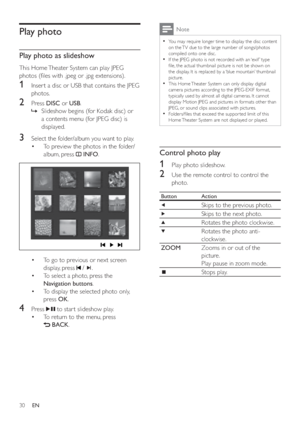 Page 2930
  Note
 
You may require longer time to display the disc content   •
on the TV due to the large number of songs/photos 
compiled onto one disc.
   
If the JPEG photo is not recorded with an ‘exif ’ type 
  •
 le, the actual thumbnail picture is not be shown on 
the display. It is replaced by a ‘blue mountain’ thumbnail 
picture.
   
This Home Theater System can only display digital 
  •
camera pictures according to the JPEG-EXIF format, 
typically used by almost all digital cameras. It cannot...