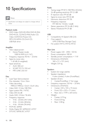 Page 4546
   
 
 
 
Radio 
   
 
 
Tuning range: FM 87.5-108 MHz (50 kHz) • 
   
 
 
26 dB quieting sensitivity: FM 22 dBf • 
   
 
 
IF rejection ratio: FM 60 dB • 
   
 
 
Signal-to-noise ratio: FM 50 dB • 
   
 
 
Harmonic distor tion: FM 3% • 
   
 
 
Frequency response:  • 
   FM 180 Hz~10 kHz / ±6dB
   
 
 
Stereo separation: FM 26 dB (1 kHz) • 
   
 
 
Stereo Threshold: FM 29 dB • 
 
 
 
 
  
 
 
 
 
 
USB 
   
 
 
Compatibility: Hi-Speed USB (2.0) • 
   
 
 
Class suppor t:  • 
   UMS (USB Mass Storage...